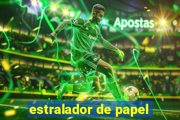 estralador de papel